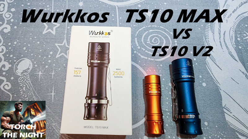 Wurkkos TS10 Max vs TS10 V2 EDC Flashlight Review